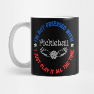 I’m Not Obsessed With Pickleball, Funny Pickleball Sayings Mug